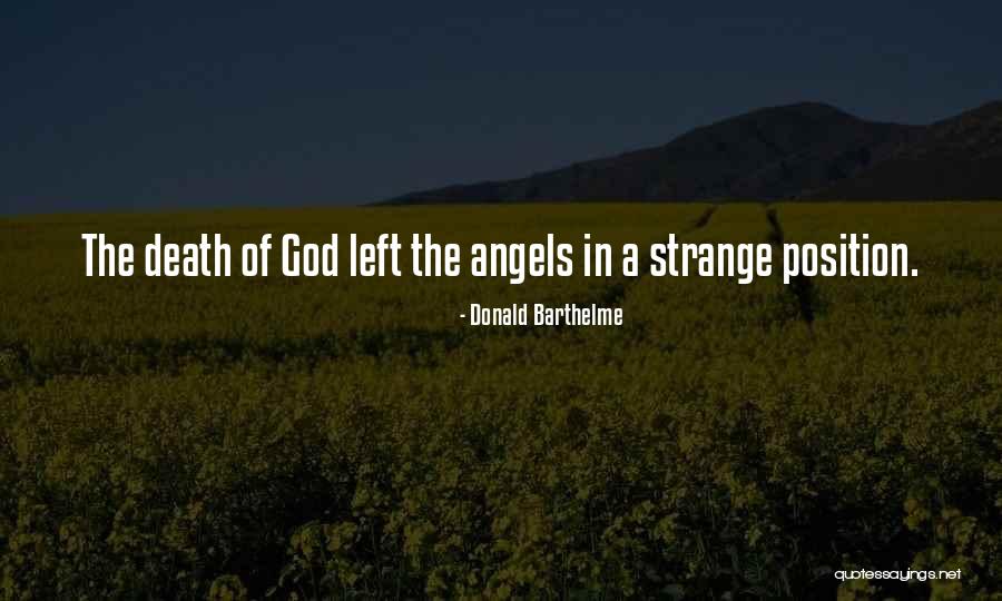 Death Angels Quotes By Donald Barthelme Death Angels Quotes By Donald Barthelme