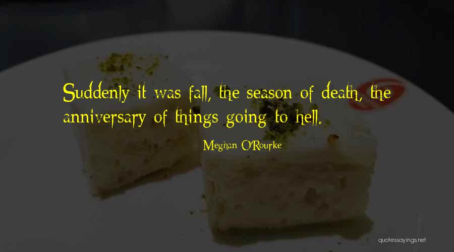 Death Anniversary Quotes By Meghan O'Rourke