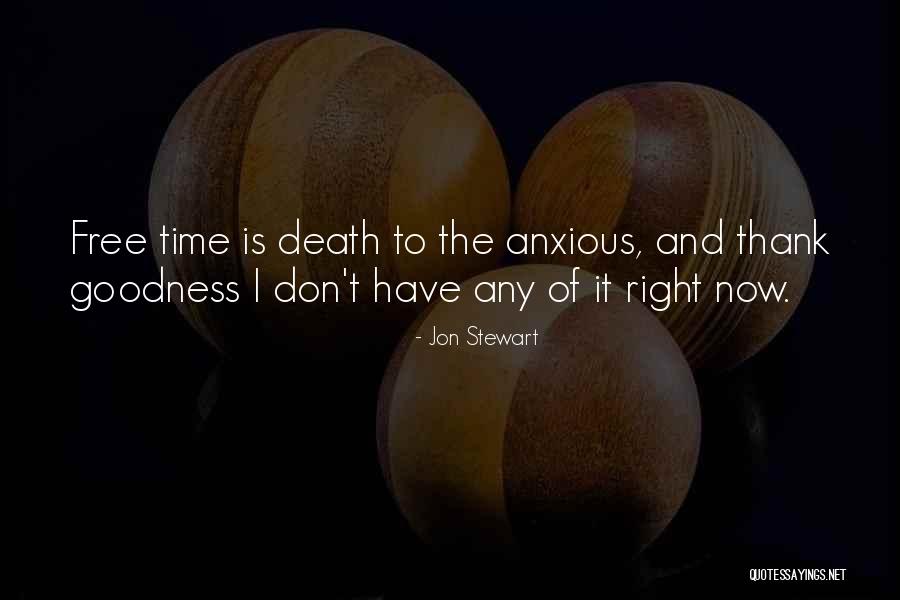 Death Anxiety Quotes By Jon Stewart Death Anxiety Quotes By Jon Stewart
