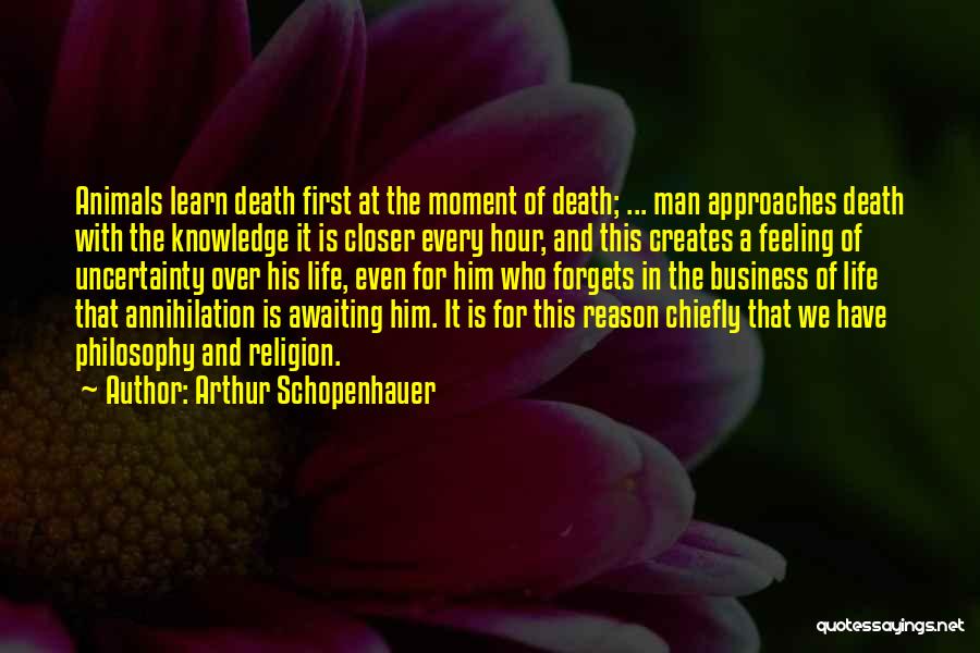 Death Approaches Quotes By Arthur Schopenhauer