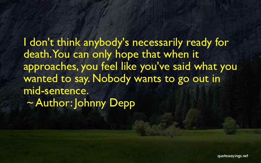 Death Approaches Quotes By Johnny Depp