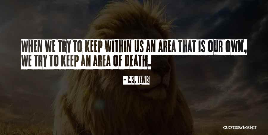 Death Area Quotes By C.S. Lewis Death Area Quotes By C.S. Lewis