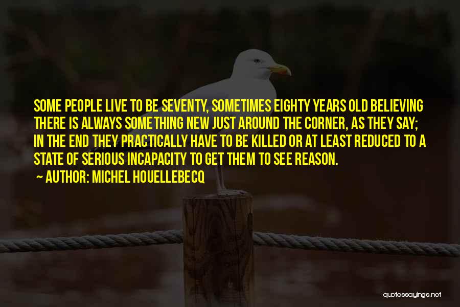 Death Around The Corner Quotes By Michel Houellebecq