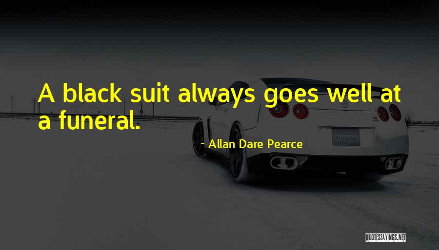 Death At A Funeral Quotes By Allan Dare Pearce Death At A Funeral Quotes By Allan Dare Pearce