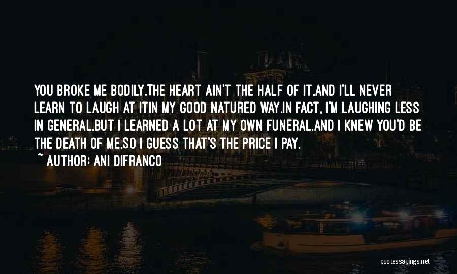 Death At A Funeral Quotes By Ani DiFranco