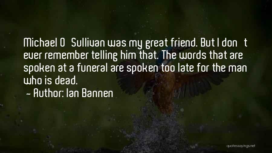 Death At A Funeral Quotes By Ian Bannen