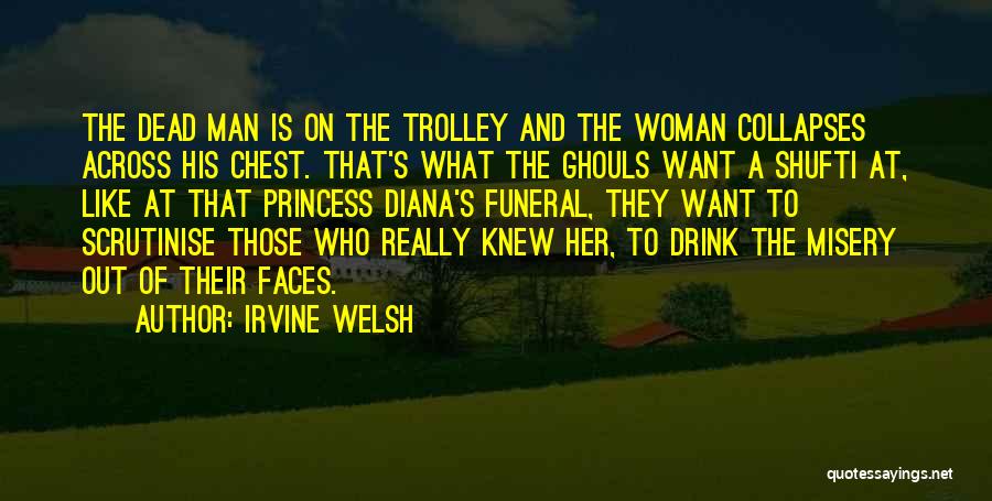 Death At A Funeral Quotes By Irvine Welsh