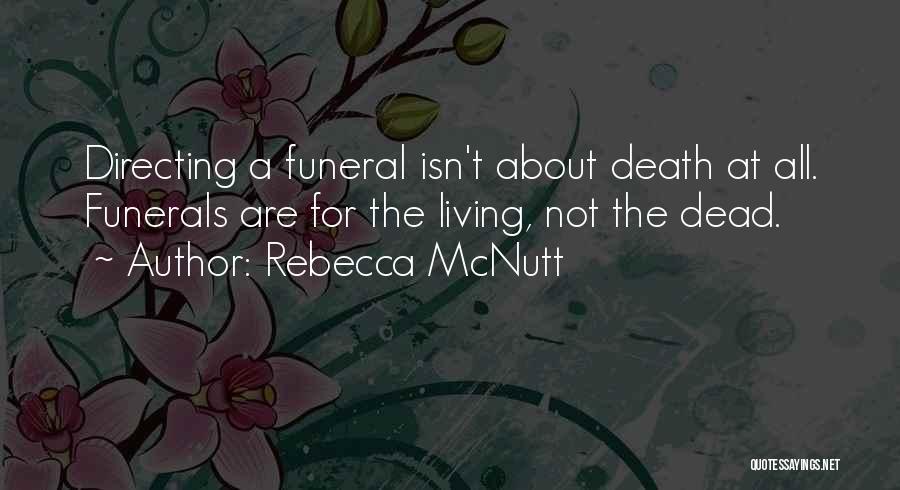 Death At A Funeral Quotes By Rebecca McNutt