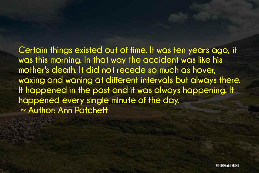 Death At Intervals Quotes By Ann Patchett