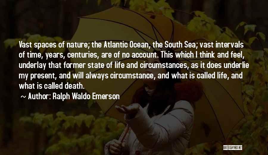 Death At Intervals Quotes By Ralph Waldo Emerson