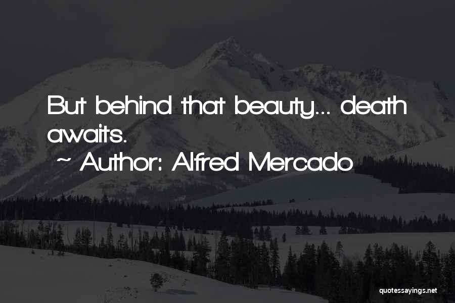 Death Awaits Quotes By Alfred Mercado