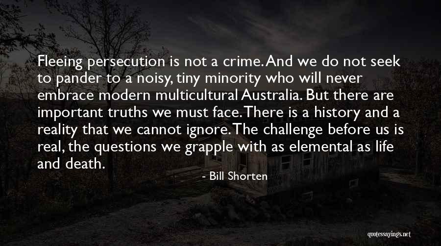 Death Before Life Quotes By Bill Shorten