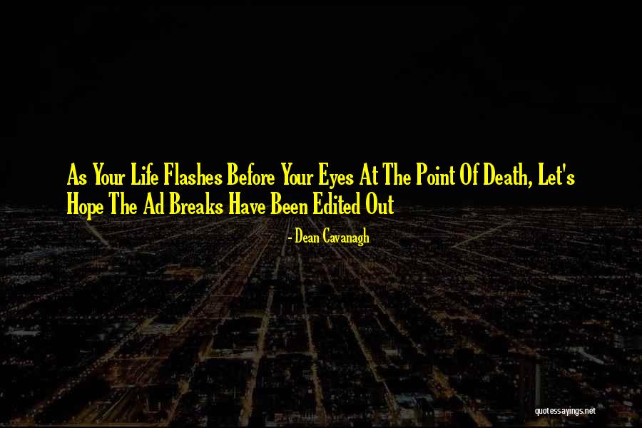 Death Before Life Quotes By Dean Cavanagh