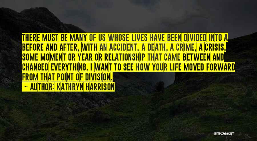 Death Before Life Quotes By Kathryn Harrison