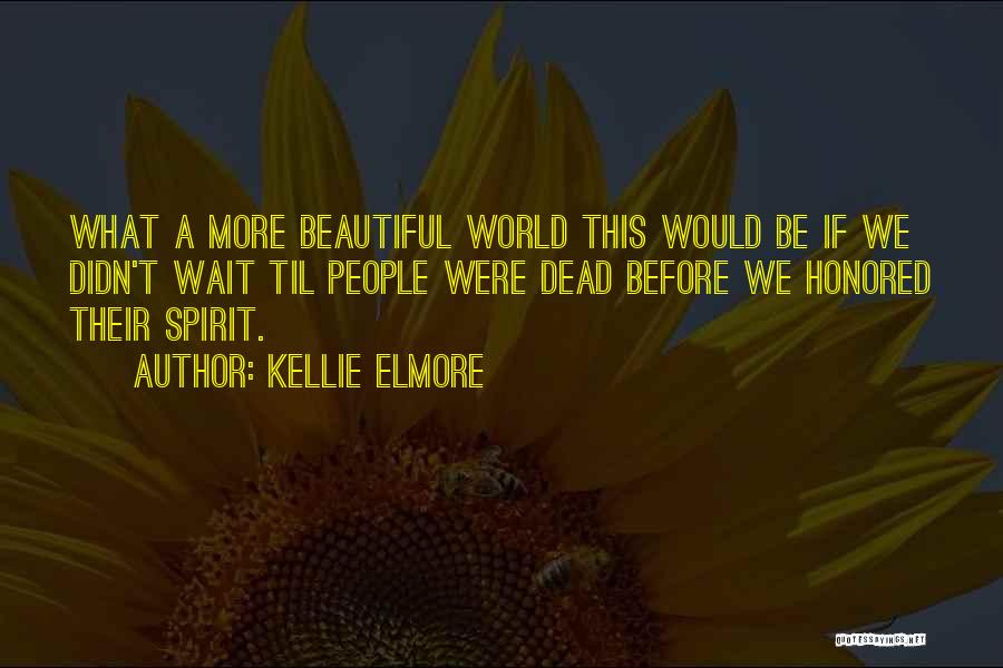 Death Before Life Quotes By Kellie Elmore