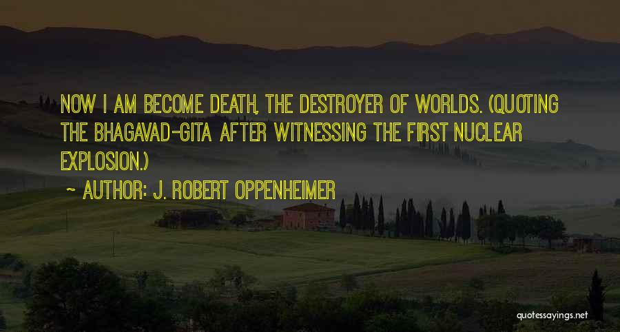 Death Bhagavad Gita Quotes By J. Robert Oppenheimer