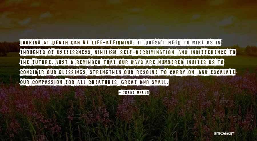 Death Blessings Quotes By Brent Green Death Blessings Quotes By Brent Green