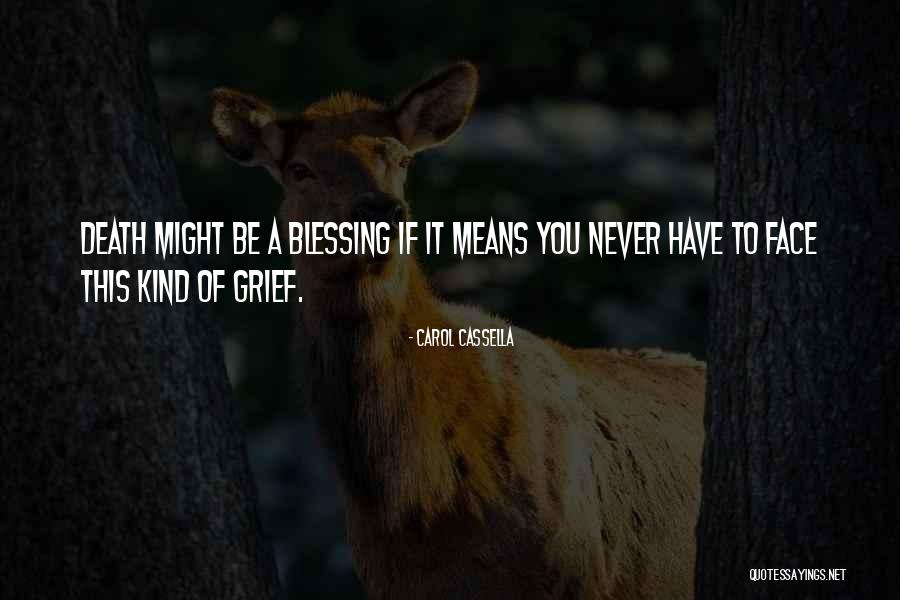 Death Blessings Quotes By Carol Cassella Death Blessings Quotes By Carol Cassella