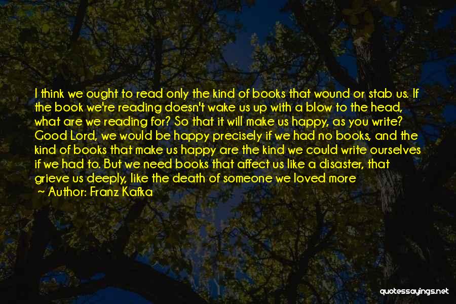 Death Blow Quotes By Franz Kafka