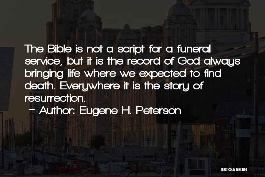 Death Bringing Life Quotes By Eugene H. Peterson