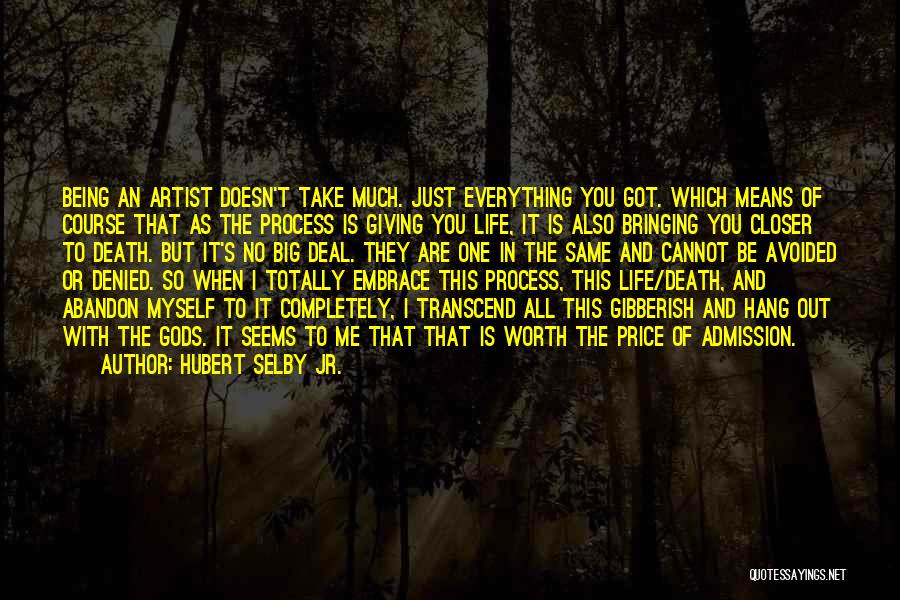 Death Bringing Life Quotes By Hubert Selby Jr.