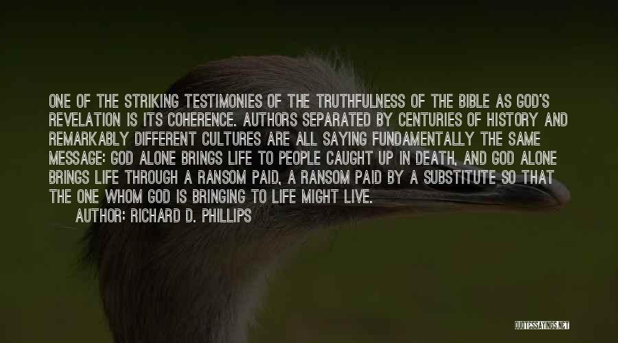 Death Bringing Life Quotes By Richard D. Phillips