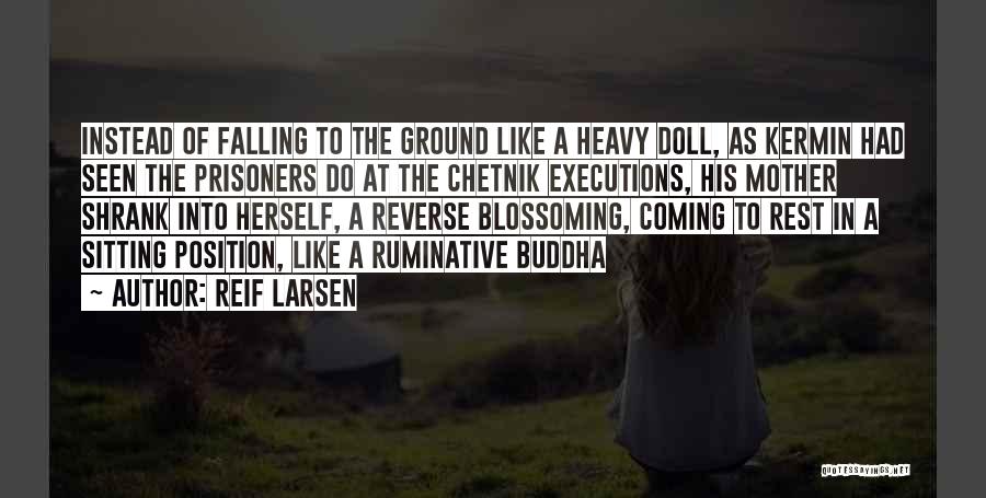 Death Buddha Quotes By Reif Larsen