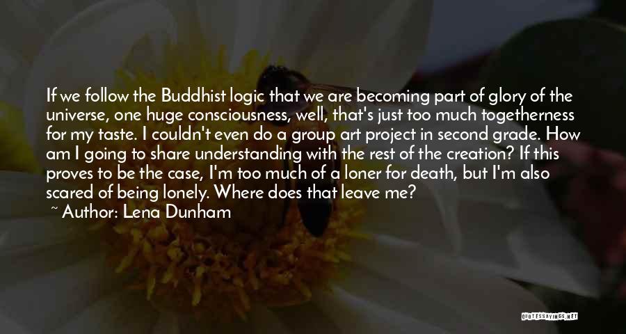 Death Buddhist Quotes By Lena Dunham