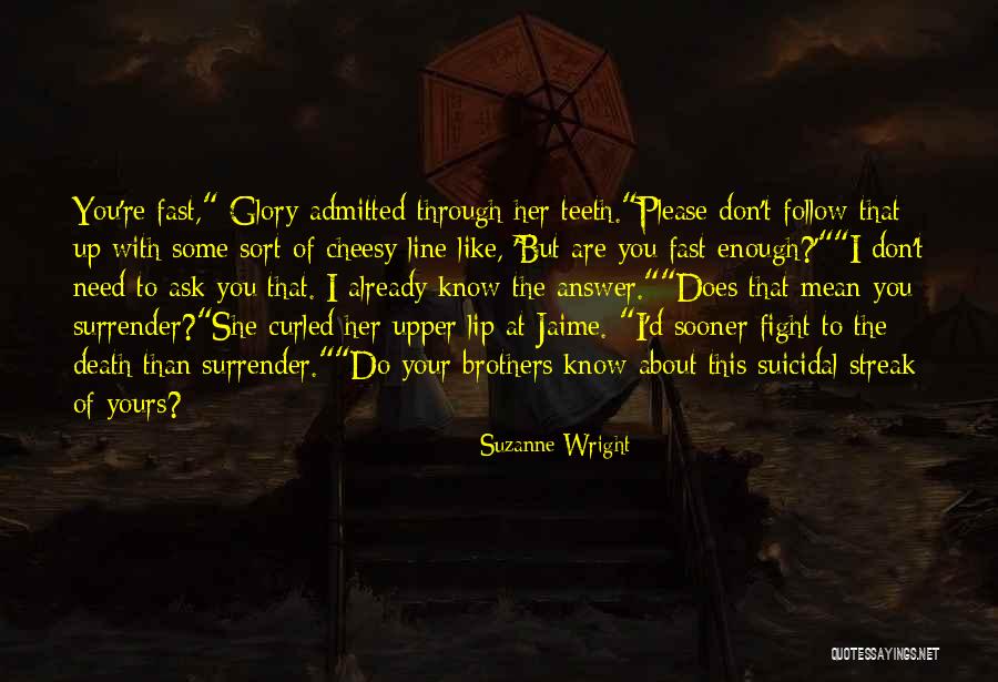 Death But Fast Quotes By Suzanne Wright Death But Fast Quotes By Suzanne Wright