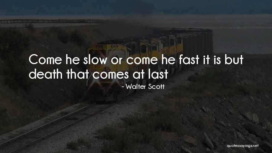 Death But Fast Quotes By Walter Scott Death But Fast Quotes By Walter Scott