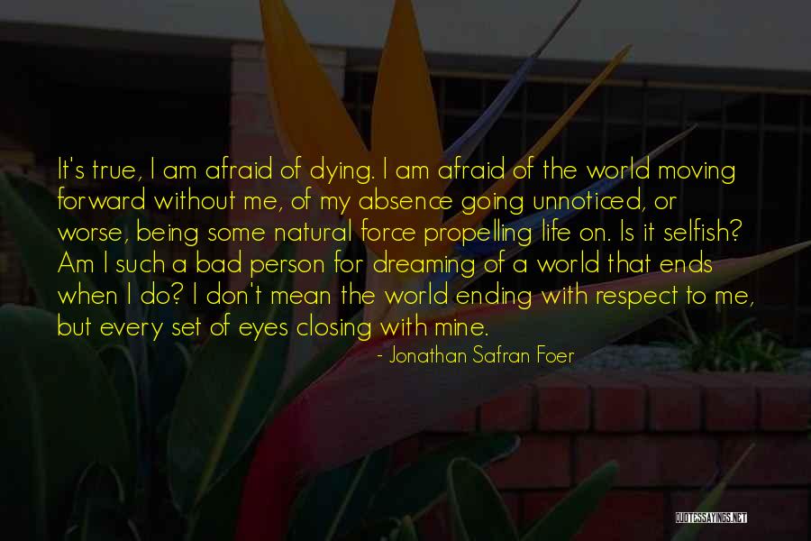 Death But Moving Quotes By Jonathan Safran Foer Death But Moving Quotes By Jonathan Safran Foer