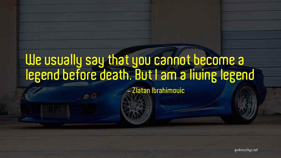 Death But Quotes By Zlatan Ibrahimovic Death But Quotes By Zlatan Ibrahimovic