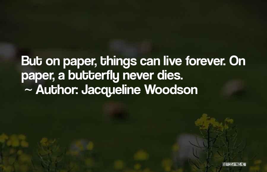 Death Butterfly Quotes By Jacqueline Woodson