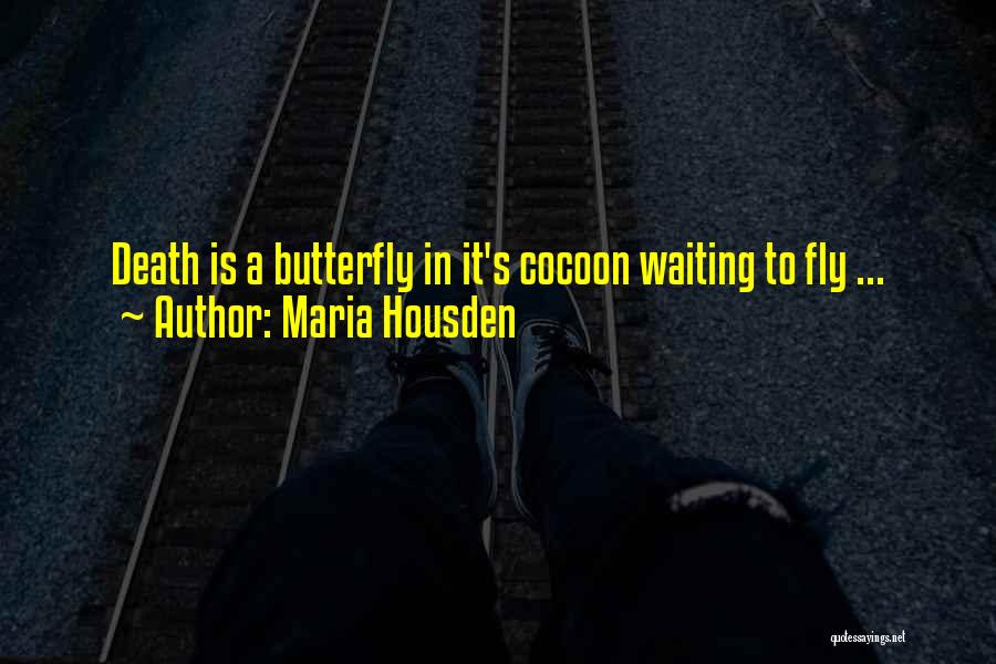 Death Butterfly Quotes By Maria Housden