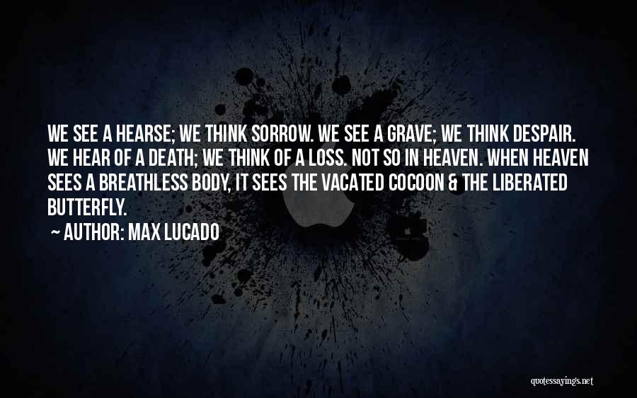 Death Butterfly Quotes By Max Lucado