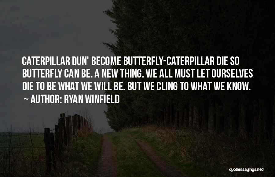 Death Butterfly Quotes By Ryan Winfield