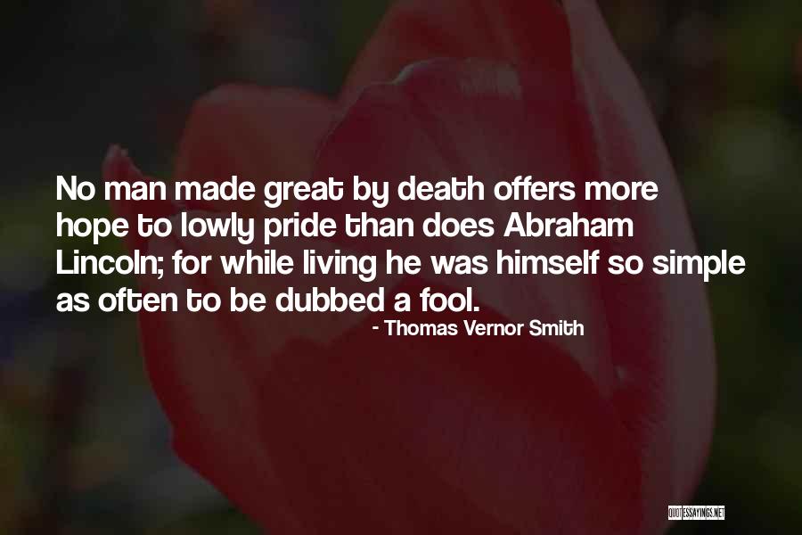 Death By Abraham Lincoln Quotes By Thomas Vernor Smith Death By Abraham Lincoln Quotes By Thomas Vernor Smith