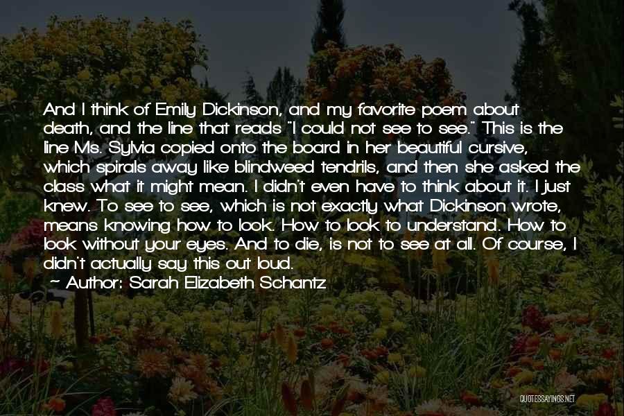 Death By Emily Dickinson Quotes By Sarah Elizabeth Schantz