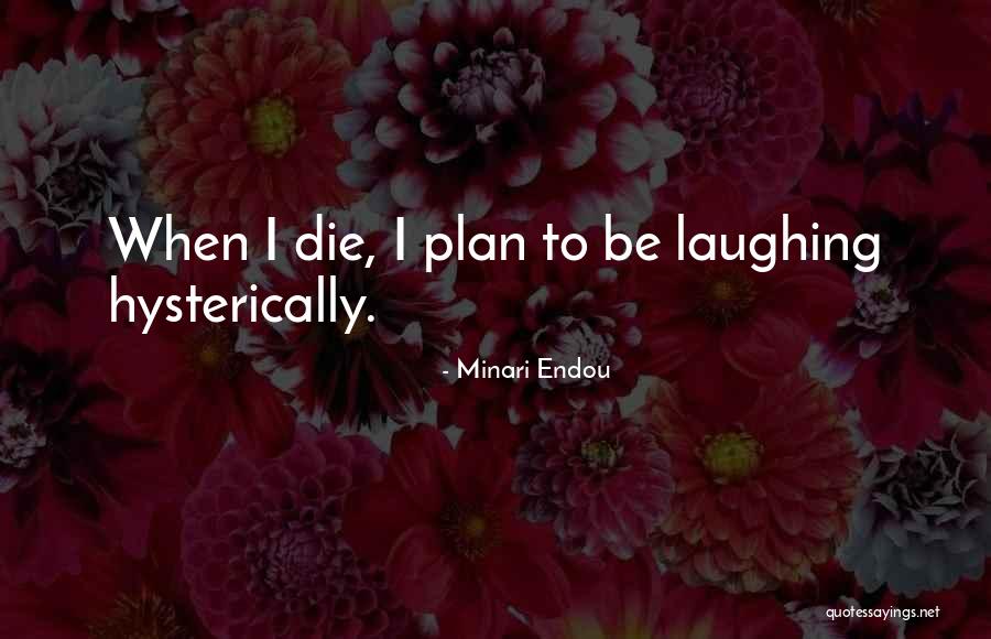 Death By Laughing Quotes By Minari Endou Death By Laughing Quotes By Minari Endou