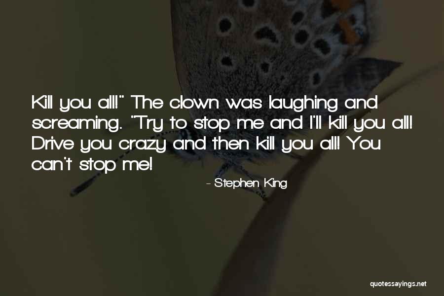 Death By Laughing Quotes By Stephen King Death By Laughing Quotes By Stephen King