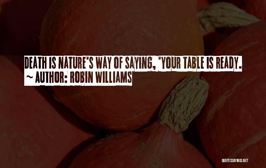 Death By Robin Williams Quotes By Robin Williams