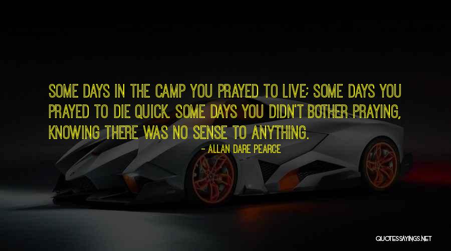 Death Camps Quotes By Allan Dare Pearce Death Camps Quotes By Allan Dare Pearce