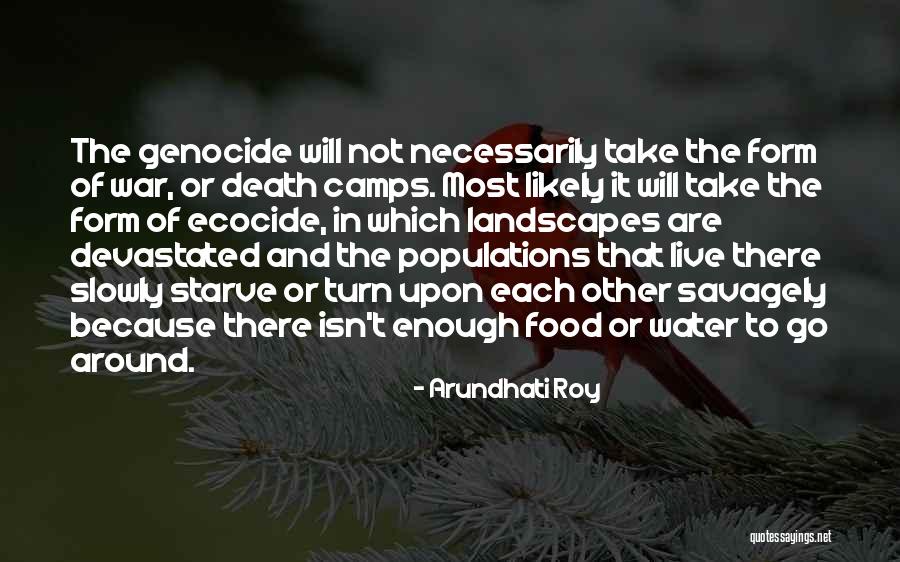 Death Camps Quotes By Arundhati Roy Death Camps Quotes By Arundhati Roy