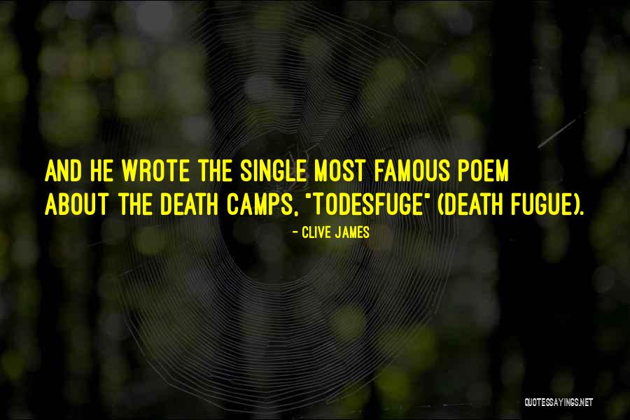 Death Camps Quotes By Clive James Death Camps Quotes By Clive James