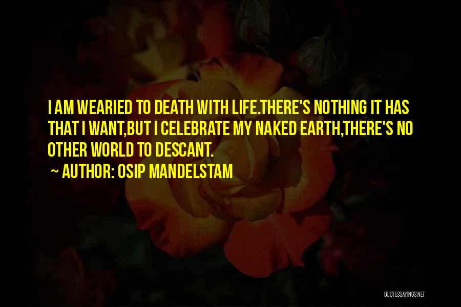 Death Celebrate A Life Quotes By Osip Mandelstam