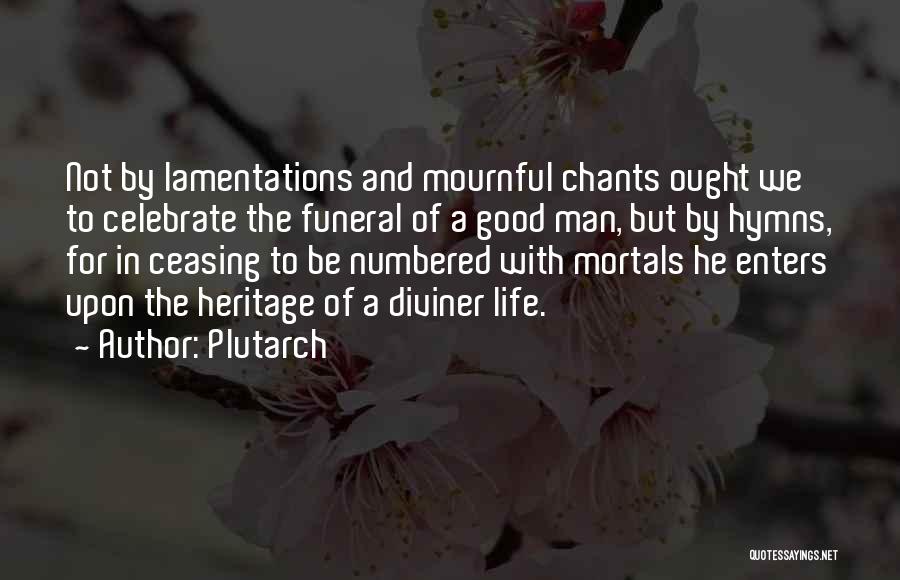 Death Celebrate A Life Quotes By Plutarch