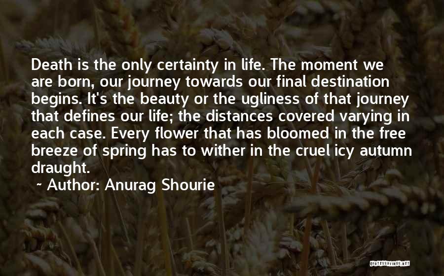 Death Certainty Quotes By Anurag Shourie