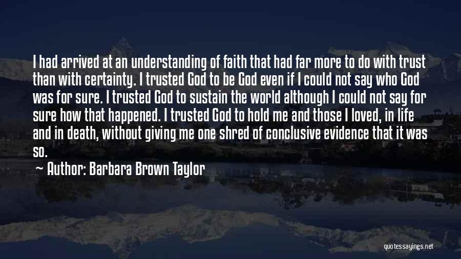 Death Certainty Quotes By Barbara Brown Taylor