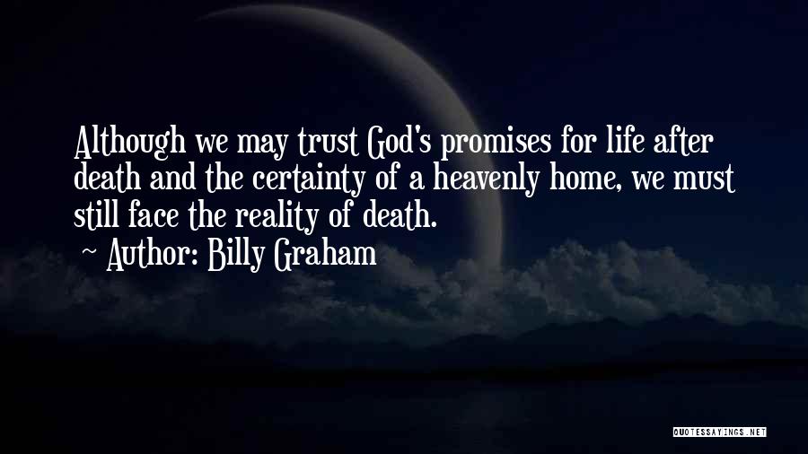 Death Certainty Quotes By Billy Graham