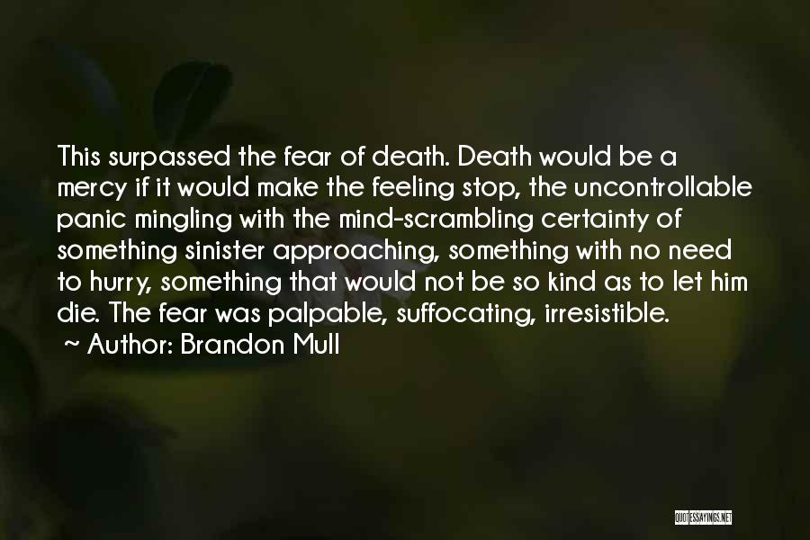 Death Certainty Quotes By Brandon Mull